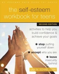 The Self-Esteem Workbook for Teens: Activities to Help You Build Confidence and Achieve Your Goals 2nd Second Edition, Revised ed. цена и информация | Книги для подростков и молодежи | pigu.lt