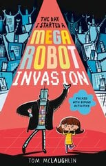 Day I Started a Mega Robot Invasion kaina ir informacija | Knygos paaugliams ir jaunimui | pigu.lt