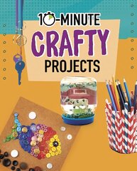 10-Minute Crafty Projects kaina ir informacija | Knygos paaugliams ir jaunimui | pigu.lt