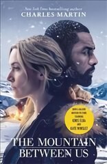 Mountain Between Us: Now a major motion picture starring Idris Elba and Kate Winslet kaina ir informacija | Fantastinės, mistinės knygos | pigu.lt