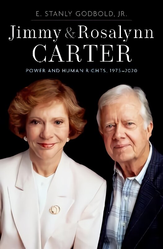 Jimmy and Rosalynn Carter: Power and Human Rights, 1975-2020 цена и информация | Istorinės knygos | pigu.lt