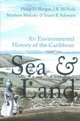 Sea and Land: An Environmental History of the Caribbean kaina ir informacija | Istorinės knygos | pigu.lt