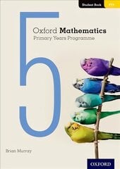 Oxford Mathematics Primary Years Programme Student Book 5 kaina ir informacija | Vadovėliai | pigu.lt