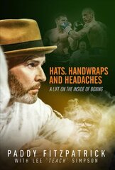 Hats, Handwraps and Headaches: A Life on the Inside of Boxing цена и информация | Биографии, автобиогафии, мемуары | pigu.lt