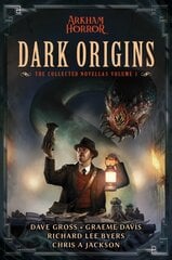 Dark Origins: Arkham Horror: The Collected Novellas, Vol. 1 Paperback Original kaina ir informacija | Fantastinės, mistinės knygos | pigu.lt