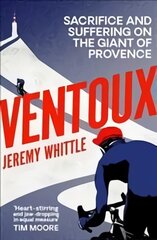 Ventoux: Sacrifice and Suffering on the Giant of Provence kaina ir informacija | Knygos apie sveiką gyvenseną ir mitybą | pigu.lt
