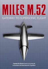 Miles M.52: Gateway to Supersonic Flight New edition цена и информация | Путеводители, путешествия | pigu.lt