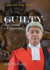 Guilty - Until Proven Otherwise: A Judge John Deed Novel цена и информация | Fantastinės, mistinės knygos | pigu.lt