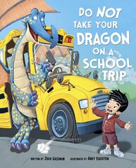 Do Not Take Your Dragon on a School Trip цена и информация | Книги для подростков и молодежи | pigu.lt