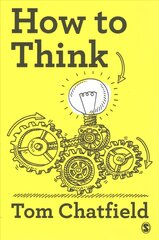 How to Think: Your Essential Guide to Clear, Critical Thought цена и информация | Книги по социальным наукам | pigu.lt