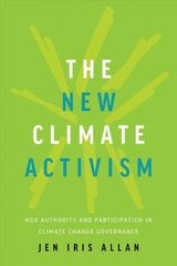 New Climate Activism: NGO Authority and Participation in Climate Change Governance kaina ir informacija | Socialinių mokslų knygos | pigu.lt