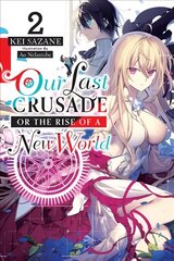 Our Last Crusade or the Rise of a New World, Vol. 2 (light novel) цена и информация | Книги для подростков и молодежи | pigu.lt