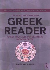 Routledge Modern Greek Reader: Greek Folktales for Learning Modern Greek kaina ir informacija | Užsienio kalbos mokomoji medžiaga | pigu.lt