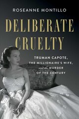 Deliberate Cruelty: Truman Capote, the Millionaire's Wife, and the Murder of the Century цена и информация | Биографии, автобиографии, мемуары | pigu.lt