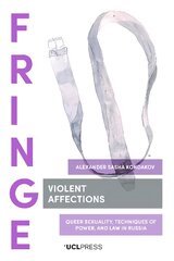 Violent Affections: Queer Sexuality, Techniques of Power, and Law in Russia цена и информация | Книги по социальным наукам | pigu.lt