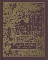 Walter Sickert: Sketches of Life: Sketches of Life цена и информация | Книги об искусстве | pigu.lt