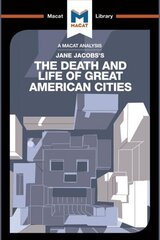 Analysis of Jane Jacobs's The Death and Life of Great American Cities: The Death and Life of Great American Cities цена и информация | Книги по социальным наукам | pigu.lt