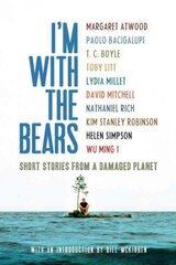I'm With the Bears: Short Stories from a Damaged Planet kaina ir informacija | Fantastinės, mistinės knygos | pigu.lt