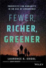 Fewer, Richer, Greener: Prospects for Humanity in an Age of Abundance kaina ir informacija | Ekonomikos knygos | pigu.lt
