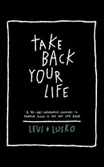 Take Back Your Life: A 40-Day Interactive Journey to Thinking Right So You Can Live Right ITPE Edition цена и информация | Духовная литература | pigu.lt