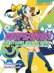 Suspension: Kubitsuri High School - The Nonsense User's Disciple: Kubitsuri High School цена и информация | Fantastinės, mistinės knygos | pigu.lt