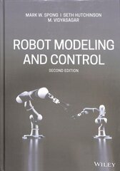 Robot Modeling and Control, Second Edition 2nd Edition цена и информация | Книги по социальным наукам | pigu.lt