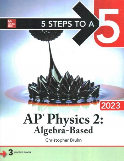 5 Steps to a 5: AP Physics 2: Algebra-Based 2023 kaina ir informacija | Ekonomikos knygos | pigu.lt