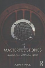Masterful Stories: Lessons from Golden Age Radio цена и информация | Книги по социальным наукам | pigu.lt