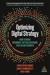 Optimizing Digital Strategy: How to Make Informed, Tactical Decisions that Deliver Growth kaina ir informacija | Ekonomikos knygos | pigu.lt