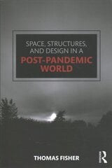 Space, Structures and Design in a Post-Pandemic World цена и информация | Книги по архитектуре | pigu.lt