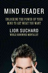 Mind Reader: Unlocking the Power of Your Mind to Get What You Want kaina ir informacija | Biografijos, autobiografijos, memuarai | pigu.lt