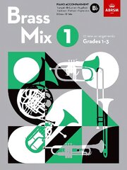 Brass Mix, Book 1, Piano Accompaniment B flat: 12 new arrangements for Brass, Grades 1-3 kaina ir informacija | Knygos apie meną | pigu.lt