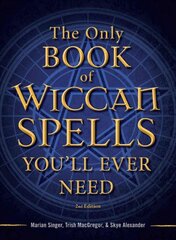 Only Book of Wiccan Spells You'll Ever Need 2nd Revised edition цена и информация | Самоучители | pigu.lt