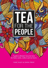 Tea For The People: A guide to Britain's favourite brew and fun stuff to do with it цена и информация | Книги рецептов | pigu.lt