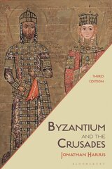 Byzantium and the Crusades 3rd edition цена и информация | Исторические книги | pigu.lt