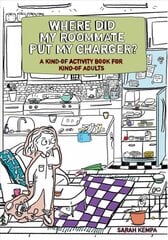 Where Did My Roommate Put My Charger?: A Kind-Of Activity Book for Kind-Of Adults цена и информация | Книги о питании и здоровом образе жизни | pigu.lt
