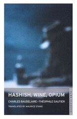 Hashish, Wine, Opium цена и информация | Биографии, автобиографии, мемуары | pigu.lt