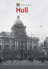 Historic England: Hull: Unique Images from the Archives of Historic England kaina ir informacija | Knygos apie sveiką gyvenseną ir mitybą | pigu.lt