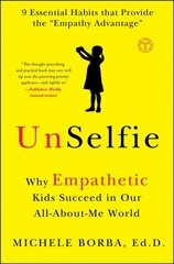 UnSelfie: Why Empathetic Kids Succeed in Our All-About-Me World kaina ir informacija | Saviugdos knygos | pigu.lt