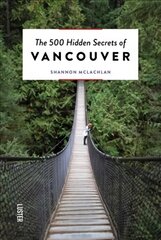 500 Hidden Secrets of Vancouver цена и информация | Путеводители, путешествия | pigu.lt