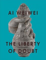 Ai Weiwei: The Liberty of Doubt цена и информация | Книги об искусстве | pigu.lt