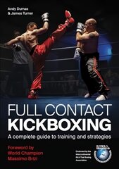 Full Contact Kickboxing: A Complete Guide to Training and Strategies цена и информация | Книги о питании и здоровом образе жизни | pigu.lt