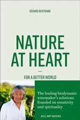 Nature at Heart: For a better world цена и информация | Биографии, автобиографии, мемуары | pigu.lt
