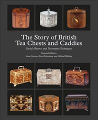 Story of British Tea Chests and Caddies: Social History and Decorative Techniques цена и информация | Исторические книги | pigu.lt