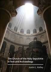Church of the Holy Sepulchre in Text and Archaeology цена и информация | Исторические книги | pigu.lt
