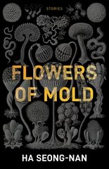 Flowers Of Mold & Other Stories kaina ir informacija | Fantastinės, mistinės knygos | pigu.lt