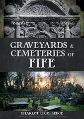 Graveyards and Cemeteries of Fife цена и информация | Книги по архитектуре | pigu.lt