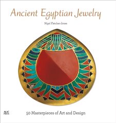 Ancient Egyptian Jewelry: 50 Masterpieces of Art and Design kaina ir informacija | Knygos apie meną | pigu.lt