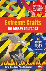Extreme Crafts for Messy Churches: 80 activity ideas for the adventurous 2nd New edition kaina ir informacija | Dvasinės knygos | pigu.lt