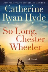 So Long, Chester Wheeler: A Novel kaina ir informacija | Fantastinės, mistinės knygos | pigu.lt